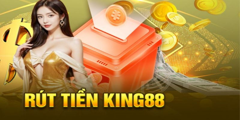 Rút tiền King88